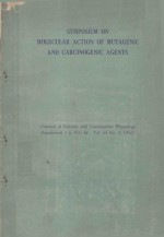 <em>SYMPOSIUM</em> ON MOLECULAR ACTION OF MUTAGENIC <em>AND</em> CARCINOGENIC AGENTS