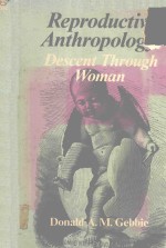 REPRODUCTIVE ANTHROPOLOGY DESCENT <em>THROUGH</em> WOMAN