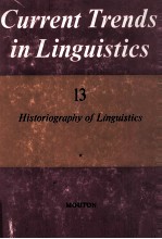 Current Trends <em>in</em> L<em>in</em>guistics <em>Volume</em> 13 Historiography <em>of</em> L<em>in</em>guistics 1