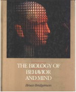 THE BIOLOGY OF BEHAVIOR AND <em>MIND</em>
