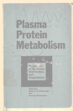 PLASMA P<em>R</em>OTEIN METABOLISM <em>R</em>EGULATION OF SYNTHESIS DIST<em>R</em>IBUTION AND DEG<em>R</em>ADATION