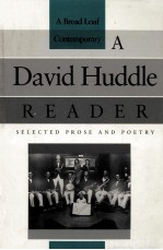 A <em>David</em> Huddle reader : selected prose and poetry