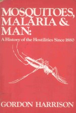 MOSQUITOES M<em>A</em>L<em>A</em>RI<em>A</em> <em>A</em>ND M<em>A</em>N <em>A</em> HISTORY OF THE HOSTILITIES SINCE 1980