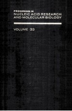 PROGRESS <em>IN</em> NUCLEIC ACID <em>RESEARCH</em> <em>AND</em> MOLECULAR BIOLOGY VOLUME 33