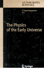 <em>The</em> <em>Physics</em> <em>of</em> <em>the</em> Early Universe