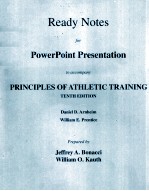READY NOTES <em>FOR</em> <em>POWERPOINT</em> PRESSNTATION TO ACCOMPANY PRINCIPLES OF ATHLETIC TRAINING TENTH EDITION