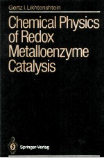 Chemical <em>Physics</em> of Redox Metalloenzyme Catalysis With 84 Figures
