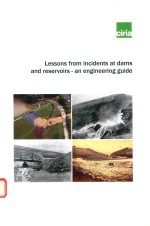 LESSONS FROM INCIDENTS AT DAMS AND RESERVOIRS-AN <em>ENGINEERING</em> GUIDE