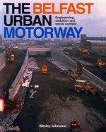 TH<em>E</em> B<em>E</em>LFAST URBAN MOTORWAY
