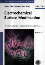 Advances in Electrochemical Science and <em>Engineering</em> Volume 10 Electrochemical Surface Modification T