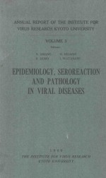 ANNUAL REPORT OF THE INSTITUTE FOR VIRUS RESEARCH KYOTO UNIVERSITY VOLUME <em>3</em> EPIDEMIOLOGY SEROREACTIO