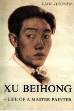 Xu Beihong:life <em>of</em> <em>a</em> m<em>a</em>ster p<em>a</em>inter