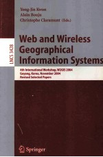 Web and Wireless Geographical <em><em>In</em>formation</em> <em>Systems</em> 4th <em>In</em>ternational Workshop