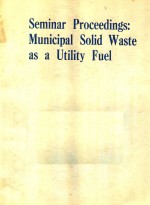 SEMINAR PRO<em>C</em>EEDINGS MUNI<em>C</em>IPAL SOLID WASTE AS A UTILITY FUEL