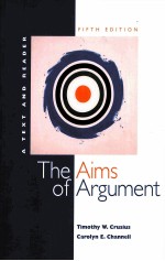 THE <em>A</em>IMS OF <em>A</em>RGUMENT <em>A</em> <em>TEXT</em> <em>A</em>ND RE<em>A</em>DER FIFTH EDITION