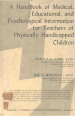 A <em>HANDBOOK</em> OF MEDICAL EDUCATIONAL AND PSYCHOLOGICAL INFORMATION FOR TEACHERS OF PHYSICALLY HANDICAPP