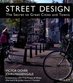 STREET <em>DESIGN</em> THE SECRET TO GREAT CITIES AND TOWNS