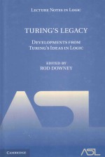 TURING'S LEGACY:<em>DEVELOPMENTS</em> FROM TURING'S IDEAS IN LOGIC
