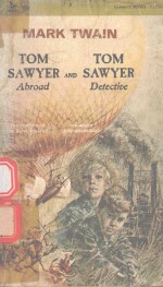 <em>TOM</em> SAWYER ABROAD AND <em>TOM</em> SAWYER DETCTIVE
