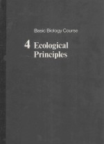 BASIC BIOLOGY COURSE BOOK 4 ECOLOGICAL <em>PRINCIPLES</em>