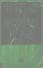 <em>METHODS</em> USED IN THE USSR FOR ESTABLISHING BIOLOGICALLY SAFE LEVELS <em>OF</em> TOXIC SUBSTANCES