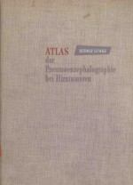 AT<em>LA</em>S DER PNEUMOENZEPHA<em>LO</em>GRAPHIE BEI HIRNTUMOREN