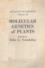 <em>ADVANCES</em> <em>IN</em> <em>GENETICS</em> <em>VOLUME</em> 22 MOLECULAR <em>GENETICS</em> <em>OF</em> PLANTS