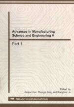 ADVANCES IN MANUFACTURING SCIENCE AND <em>ENGINEERING</em> V PART 1