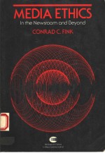 MEDIA ETHICS <em>IN</em> THE NEWSROOM AND BEYOND