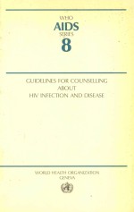 GUIDELINES FOR COUNSELLING <em>ABOUT</em> HIV INFECTION AND DISEASE
