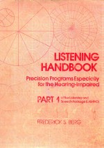 LISTENING <em>HANDBOOK</em> PRECISION PROGRAMS ESPECIALLY FOR THE HEARING IMPAIRED PART 1 OF THE LISTENING AN