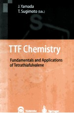 TTF Chemistry <em>Fundamentals</em> and Applications <em>of</em> Tetrathiafulvalene