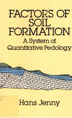 FACTORS <em>OF</em> SOIL FORMATION A SYSTEM <em>OF</em> QUANTITATIVE PEDOLOGY