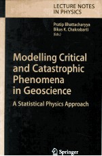 Modell<em>in</em>g Critical <em>and</em> Catastrophic Phenomena <em>in</em> Geoscience AStatistical <em>Physics</em> Approach