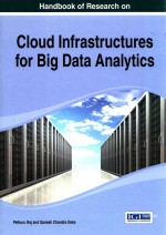 HANDBOOK OF RESEARCH ON CLOUD INFRASTRUCTURES <em>FOR</em> BIG DATA ANALYTICS