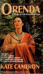 Orend<em>a</em>:<em>A</em> novel <em>of</em> the iroquois n<em>a</em>tion