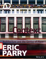 CONTEXT <em>A</em>RCHITECTURE <em>A</em>ND THE GENIUS OF <em>P</em>L<em>A</em>CE ERIC <em>P</em><em>A</em>RRY