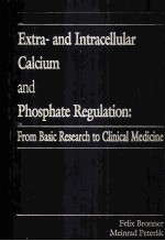 EXTRA AND INTRACELLULAR CALCIUM AND PHOSPHATE REGULATION:FROM <em>BASIC</em> RESEARCH TO CLINICAL MEDICINE