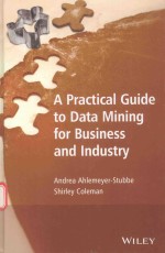 A PRACTICAL GUIDE TO DATA MINING <em>FOR</em> BUSINESS AND INDUSTRY
