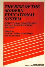 <em>The</em> Rise <em>of</em> <em>the</em> modern educational system : structural change and <em>social</em> reproduction