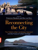 RECONNECT<em>IN</em>G THE CITY THE HISTORIC URBAN LANDSCAPE APPROACH AND THE FUTURE <em>OF</em> URBAN HERITAGE