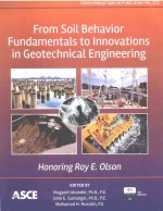 FROM SOIL BEHACIOF FUNDAMENTALS TO INNOVATIONS IN GEOTECHNICAL <em>ENGINEERING</em> HONORING ROY E.OLSON