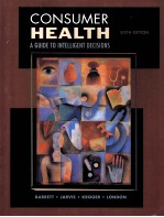 CONSUMER HEALTH A <em>GUIDE</em> TO INTELLIGENT DECISIONS SIXTH EDITION