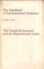 THE <em>HANDBOOK</em> OF ENVIRONMENTAL CHEMISTRY VOLUME 1 PART B THE NATURAL ENVIRONMENT AND THE BIOGEOCHEMIC