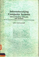 INTERNETWORKING COMPUTER <em>SYSTEMS</em> INTERCONNECTING NETWORKS AND <em>SYSTEMS</em>
