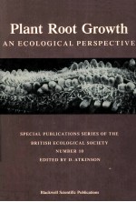 PLANT ROOT GROWTH AN ECOLOGICAL PERSPECTIVE SPECIAL PUBLICATIONS SERIES <em>OF</em> THE BRITISH ECOLOGICAL SO