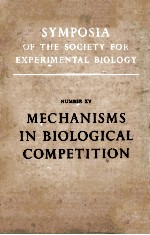 Symposi<em>a</em> <em>of</em> The Society For Experiment<em>a</em>l Biology Number XV Mech<em>a</em>nisms in Biologic<em>a</em>l Competition