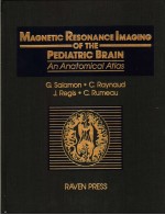 <em>MAGNETIC</em> <em>RESONANCE</em> <em>IMAG<em>IN</em>G</em> OF THE PEDIATRIC BRA<em>IN</em> AN ANATOMICAL ATLAS
