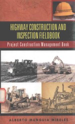 HIGHWAY CONSTRUCTION AND INSPECTION FIELDBOOK PROJECT CONSTRUCTION <em>MANAGEMENT</em> BOOK