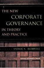 THE NEW CORPORATE GOVERNANCE  <em>IN</em> <em>THEORY</em> AND PRACTICE